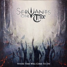 SERVANTS TO THE TIDE - Where Time Will Come To Die (2024) CD